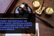 abogado lesiones casos complejos Tustin