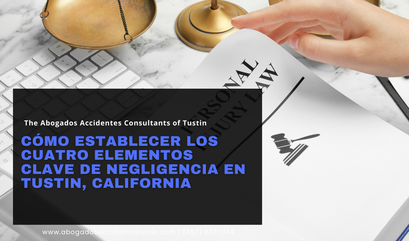 requisitos para probar negligencia Tustin